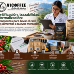 Certificación, trazabilidad y formalización: herramientas para llevar el café y los alimentos a nuevos mercados